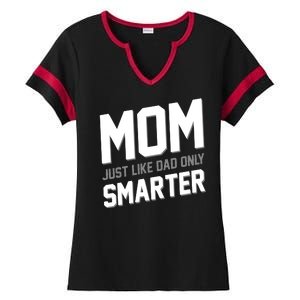 Funny Mom Just Like Dad Only Smarter Ladies Halftime Notch Neck Tee