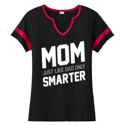 Funny Mom Just Like Dad Only Smarter Ladies Halftime Notch Neck Tee