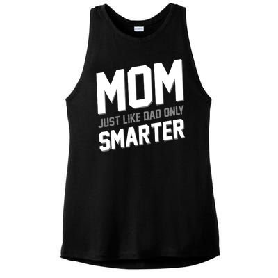 Funny Mom Just Like Dad Only Smarter Ladies PosiCharge Tri-Blend Wicking Tank