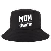 Funny Mom Just Like Dad Only Smarter Cool Comfort Performance Bucket Hat