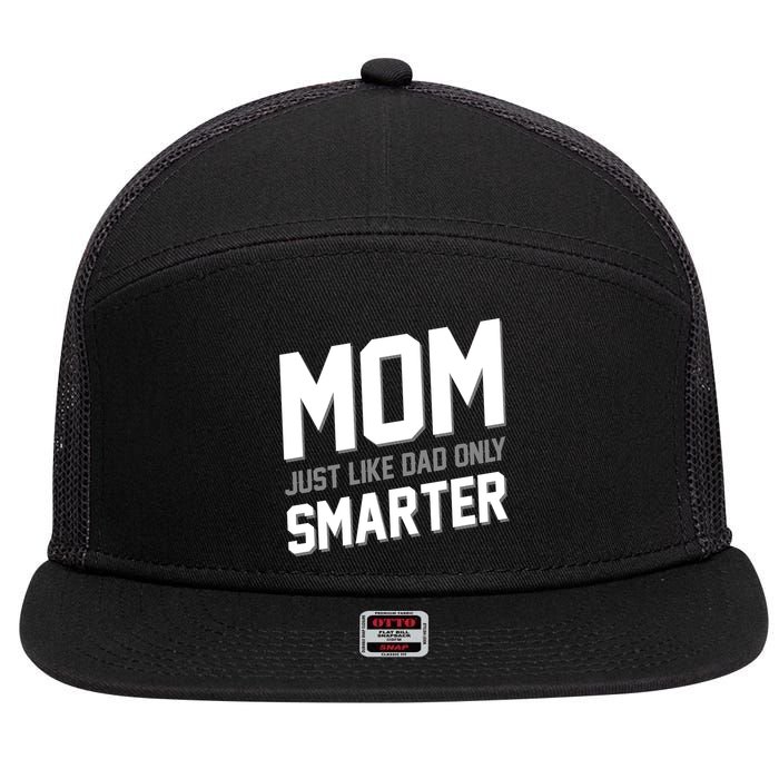 Funny Mom Just Like Dad Only Smarter 7 Panel Mesh Trucker Snapback Hat