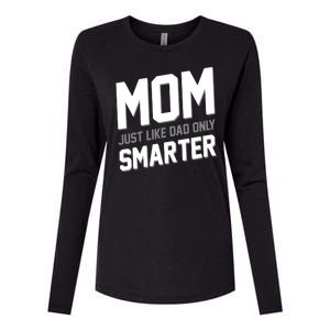 Funny Mom Just Like Dad Only Smarter Womens Cotton Relaxed Long Sleeve T-Shirt