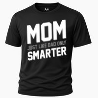 Funny Mom Just Like Dad Only Smarter Performance Shirt