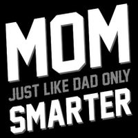 Funny Mom Just Like Dad Only Smarter Performance Shirt
