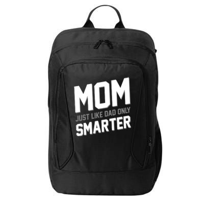 Funny Mom Just Like Dad Only Smarter City Backpack