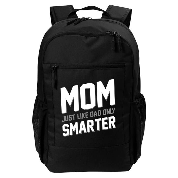 Funny Mom Just Like Dad Only Smarter Backpack