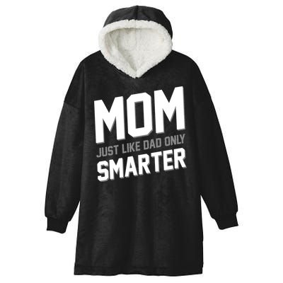 Funny Mom Just Like Dad Only Smarter Hooded Wearable Blanket