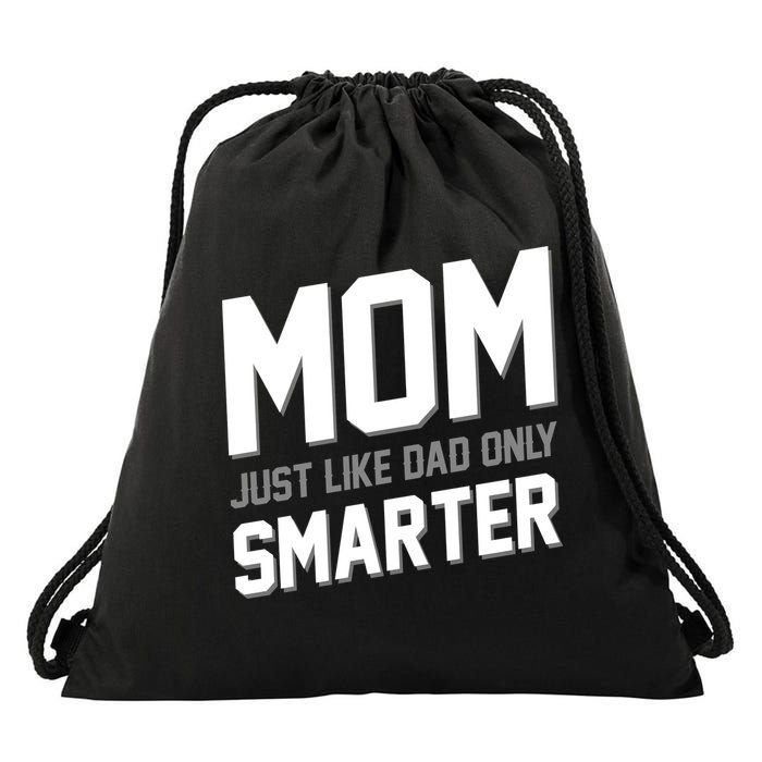 Funny Mom Just Like Dad Only Smarter Drawstring Bag
