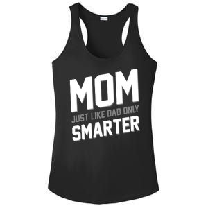 Funny Mom Just Like Dad Only Smarter Ladies PosiCharge Competitor Racerback Tank