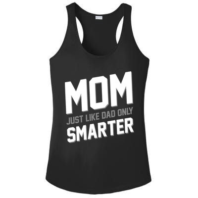 Funny Mom Just Like Dad Only Smarter Ladies PosiCharge Competitor Racerback Tank