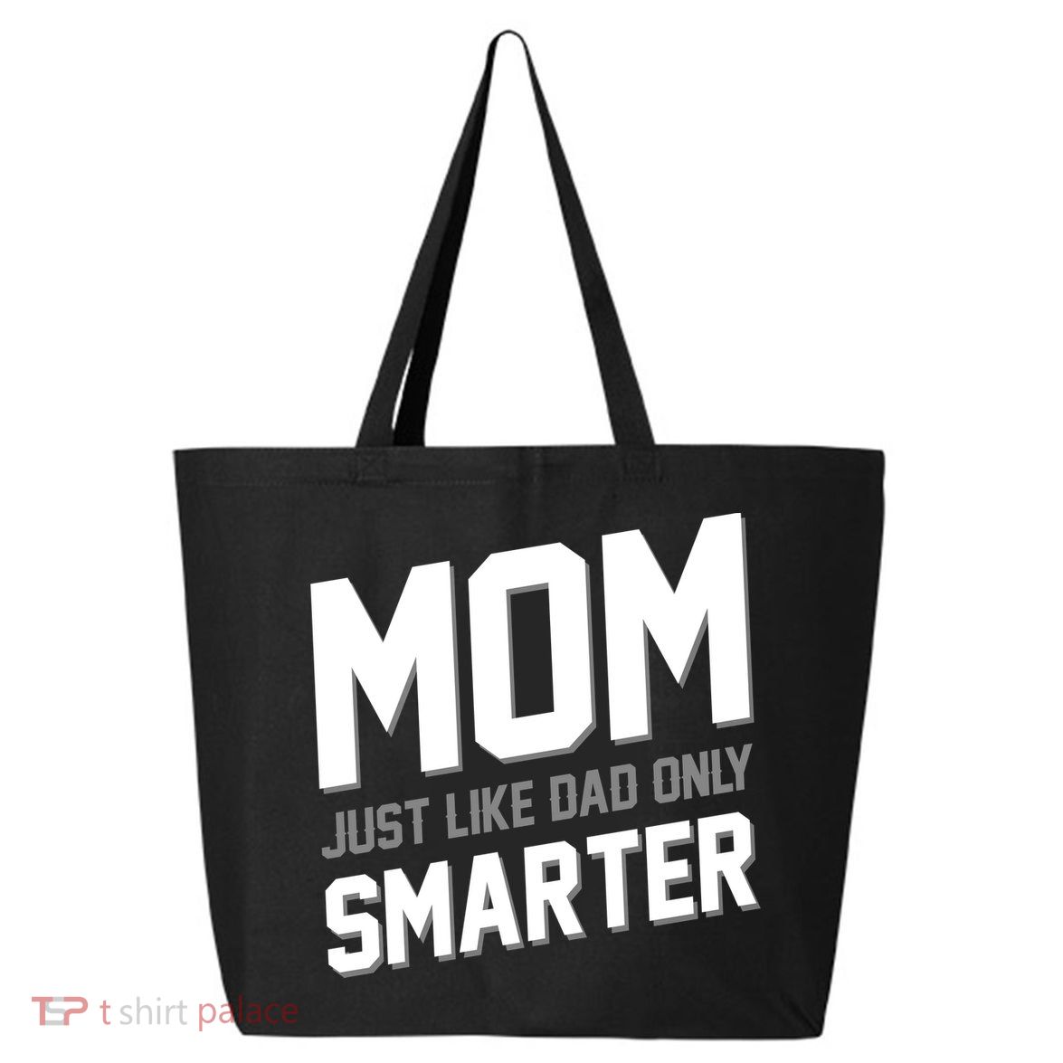 Funny Mom Just Like Dad Only Smarter 25L Jumbo Tote