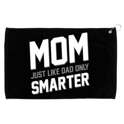 Funny Mom Just Like Dad Only Smarter Grommeted Golf Towel