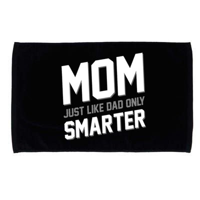 Funny Mom Just Like Dad Only Smarter Microfiber Hand Towel