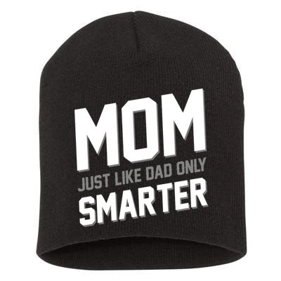 Funny Mom Just Like Dad Only Smarter Short Acrylic Beanie