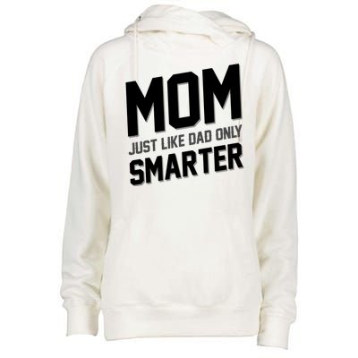 Funny Mom Just Like Dad Only Smarter Womens Funnel Neck Pullover Hood