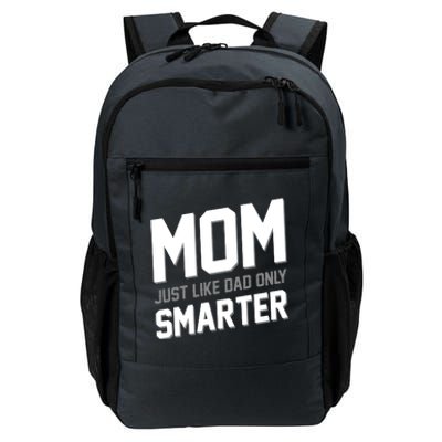 Funny Mom Just Like Dad Only Smarter Daily Commute Backpack