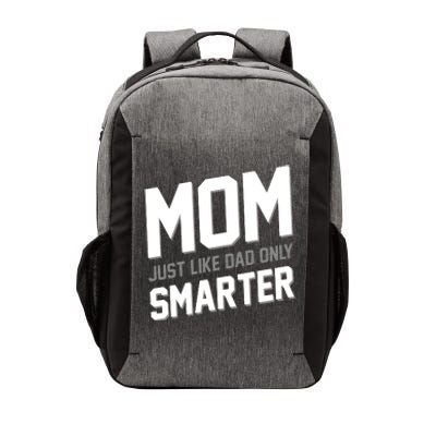 Funny Mom Just Like Dad Only Smarter Vector Backpack