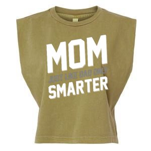 Funny Mom Just Like Dad Only Smarter Garment-Dyed Women's Muscle Tee