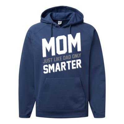 Funny Mom Just Like Dad Only Smarter Performance Fleece Hoodie