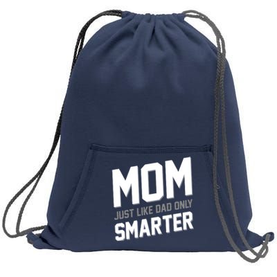 Funny Mom Just Like Dad Only Smarter Sweatshirt Cinch Pack Bag