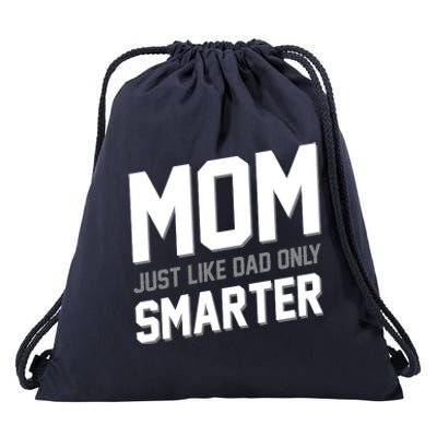 Funny Mom Just Like Dad Only Smarter Drawstring Bag