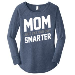 Funny Mom Just Like Dad Only Smarter Women's Perfect Tri Tunic Long Sleeve Shirt