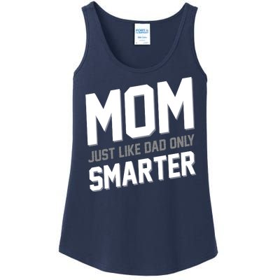 Funny Mom Just Like Dad Only Smarter Ladies Essential Tank