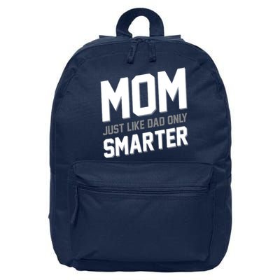 Funny Mom Just Like Dad Only Smarter 16 in Basic Backpack