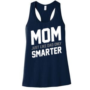 Funny Mom Just Like Dad Only Smarter Women's Racerback Tank