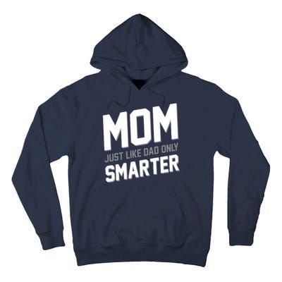 Funny Mom Just Like Dad Only Smarter Tall Hoodie