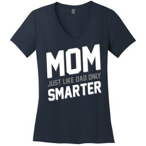 Funny Mom Just Like Dad Only Smarter Women's V-Neck T-Shirt