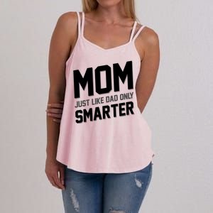 Funny Mom Just Like Dad Only Smarter Women's Strappy Tank