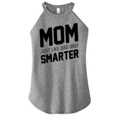 Funny Mom Just Like Dad Only Smarter Women's Perfect Tri Rocker Tank