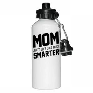 Funny Mom Just Like Dad Only Smarter Aluminum Water Bottle