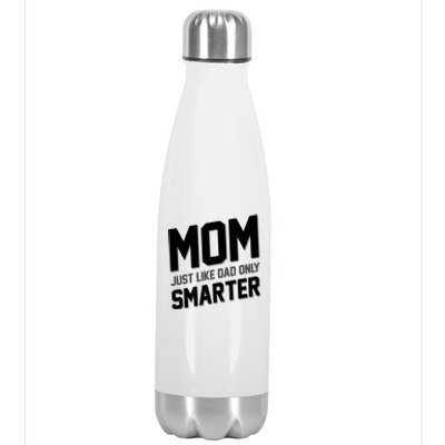 Funny Mom Just Like Dad Only Smarter Stainless Steel Insulated Water Bottle