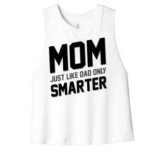 Funny Mom Just Like Dad Only Smarter Women's Racerback Cropped Tank