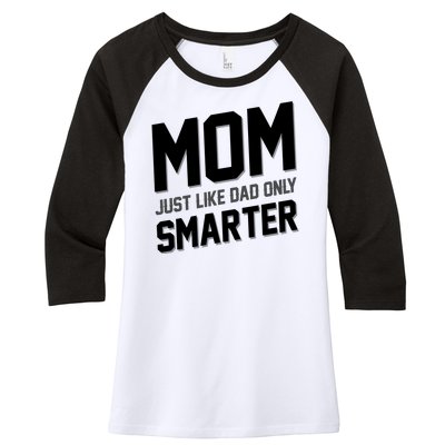 Funny Mom Just Like Dad Only Smarter Women's Tri-Blend 3/4-Sleeve Raglan Shirt