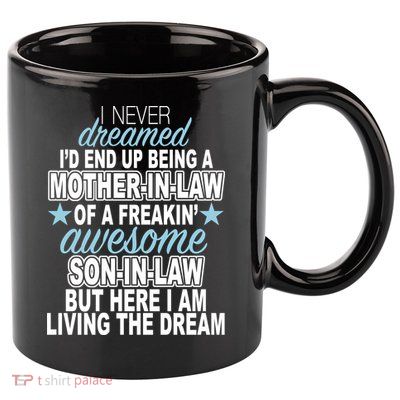 Funny Mother In law Awesome Son In Law 11oz C Handle Ceramic Mug