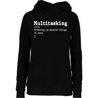 Funny Multitasking Definition Womens Funnel Neck Pullover Hood