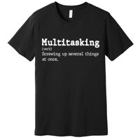Funny Multitasking Definition Premium T-Shirt