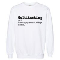 Funny Multitasking Definition Garment-Dyed Sweatshirt