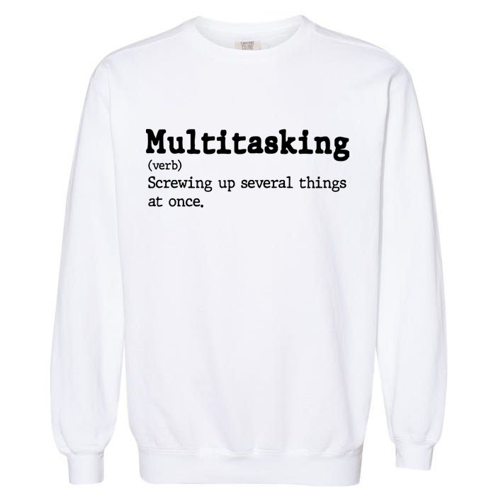 Funny Multitasking Definition Garment-Dyed Sweatshirt