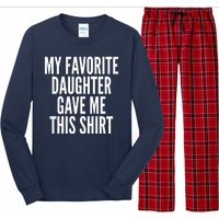 Funny My Favorite Daughter Gave Me This Shirt Long Sleeve Pajama Set