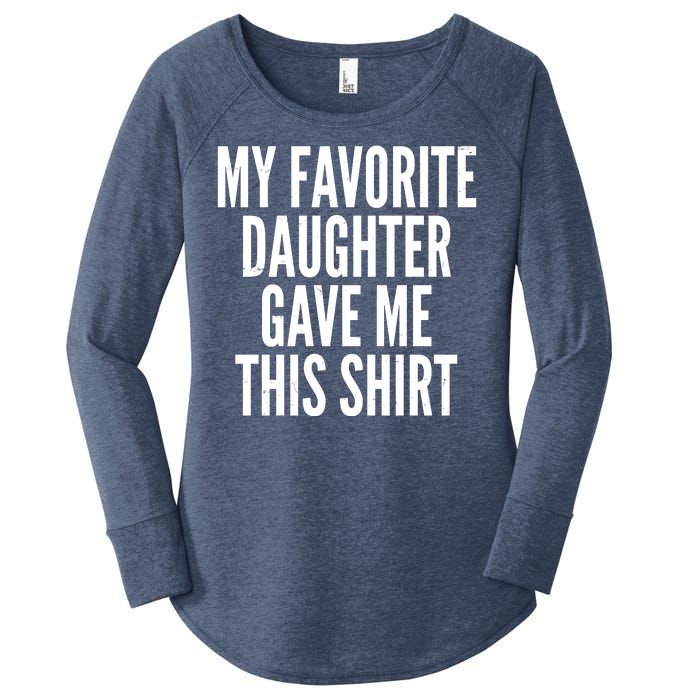 Funny My Favorite Daughter Gave Me This Shirt Women's Perfect Tri Tunic Long Sleeve Shirt