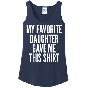 Funny My Favorite Daughter Gave Me This Shirt Ladies Essential Tank