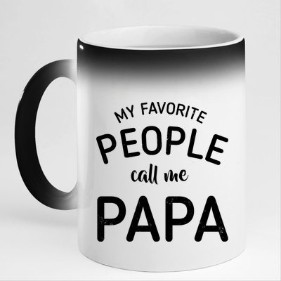 Funny My Favorite People Call Me Papa 11oz Black Color Changing Mug