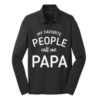 Funny My Favorite People Call Me Papa Silk Touch Performance Long Sleeve Polo