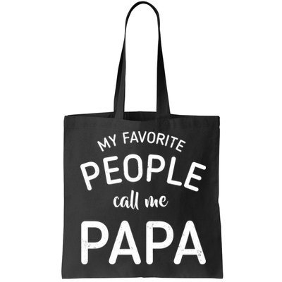 Funny My Favorite People Call Me Papa Bag