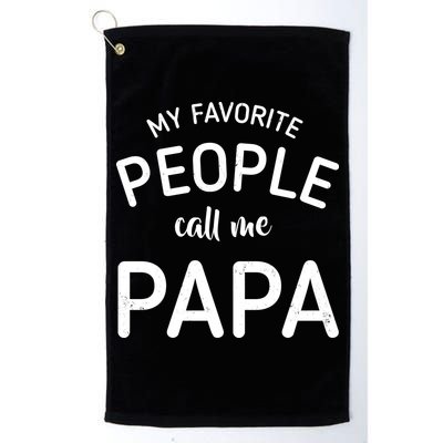 Funny My Favorite People Call Me Papa Golf Towel