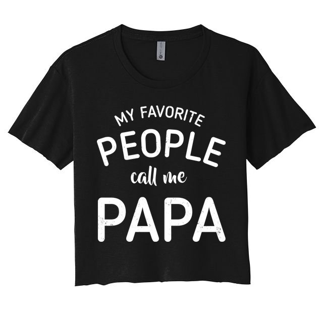 Funny My Favorite People Call Me Papa Crop Top